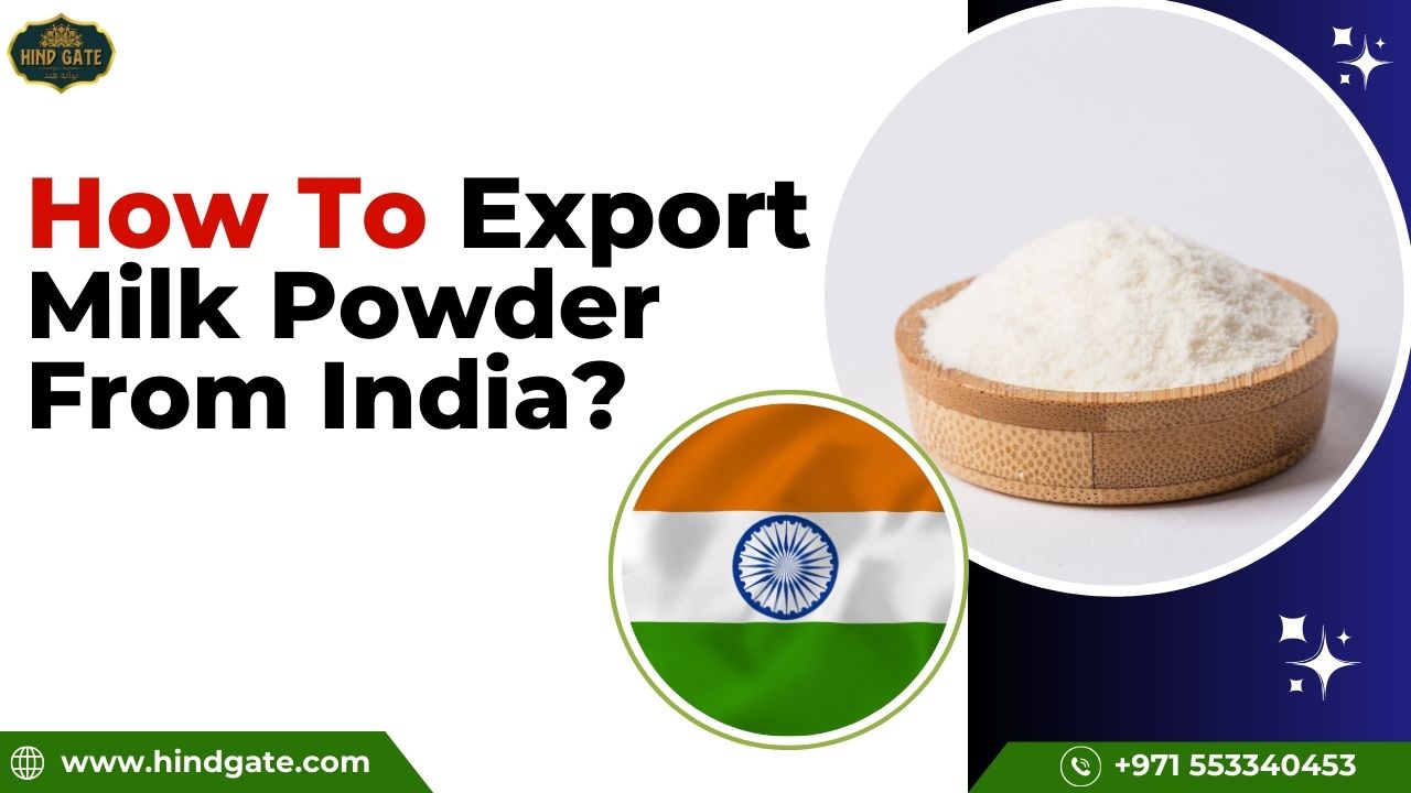How to Export Milk Powder From India? A Complete Guide