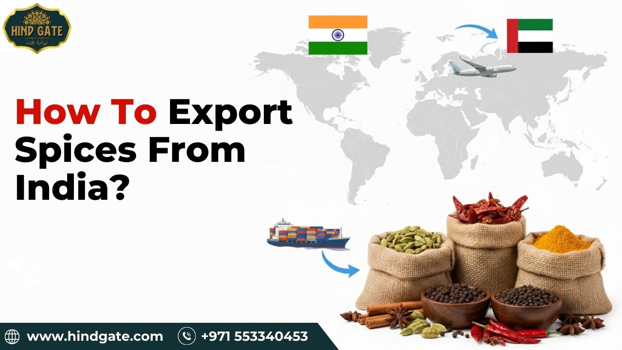 How to Export Spices From India to Dubai? A Complete Guide